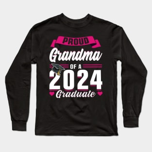 Proud Grandma Of A 2024 Graduate Senior Graduation Long Sleeve T-Shirt